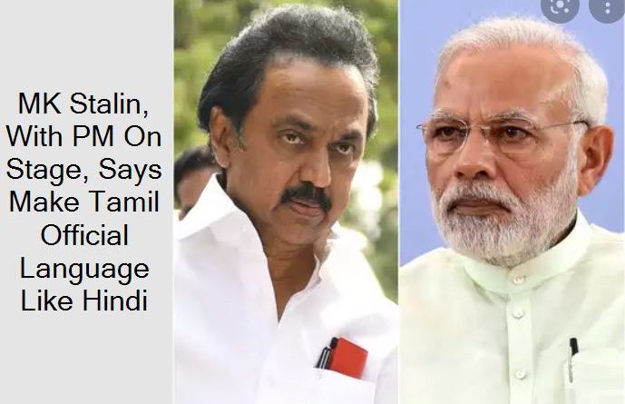 MK Stalin, With PM On Stage, Says Make Tamil Official Language Like Hindi