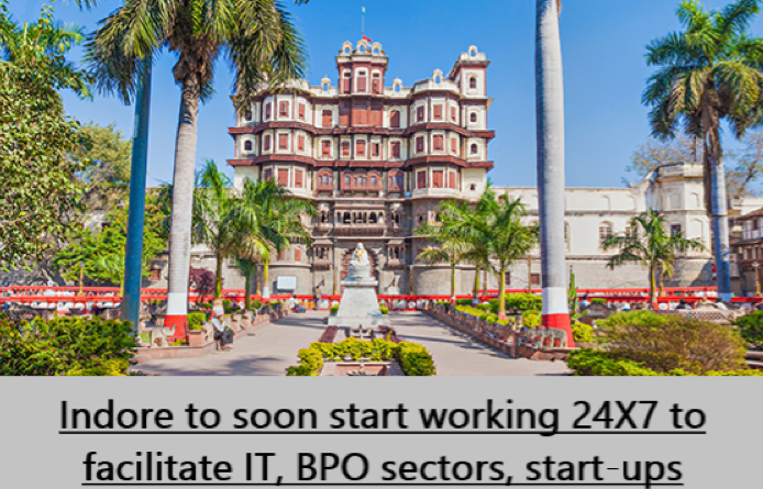 Indore to soon start working 24X7 to facilitate IT, BPO sectors, start-ups