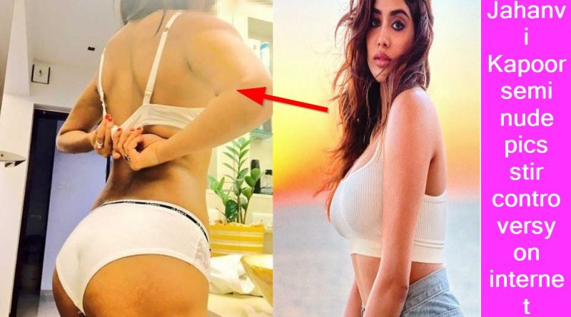 Jahanvi Kapoor semi nude pics stir controversy on internet
