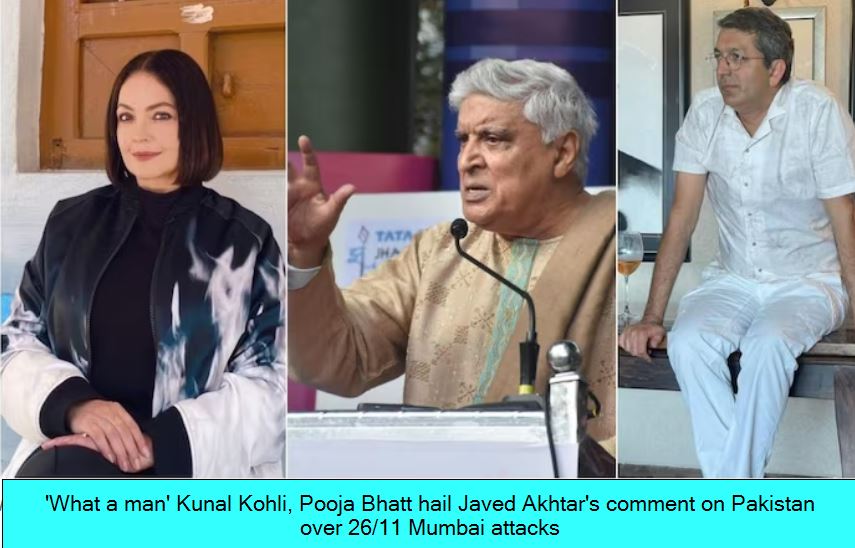 What A Man Kunal Kohli Pooja Bhatt Hail Javed Akhtars Comment On Pakistan Over 2611 Mumbai