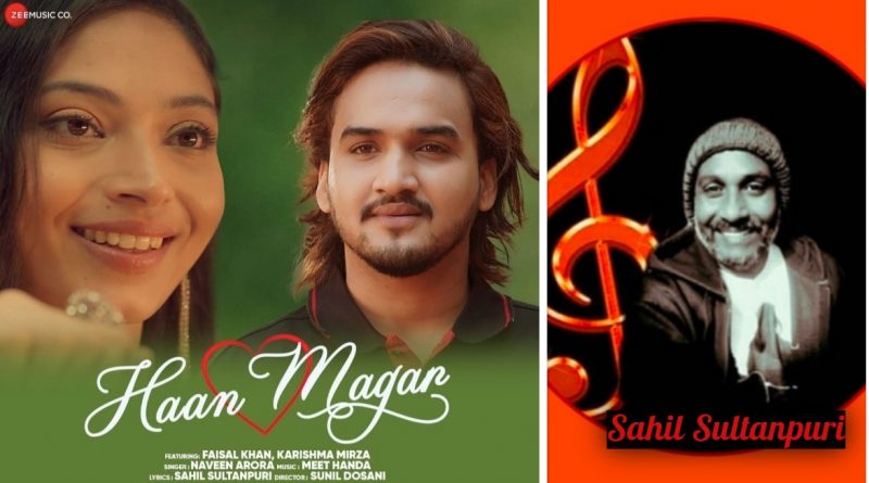 “Haan Magar will connect with anybody who has experience the emotion called Love” – Sahil Sultanpuri